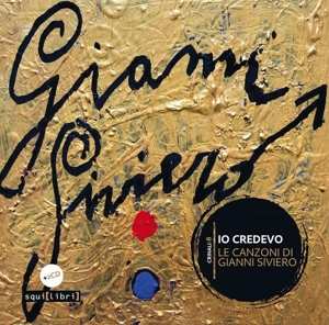 2CD Various: Io Credevo - Le Canzoni Di Gianni Siviero 533497