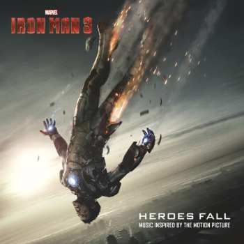 Various: Iron Man 3 Heroes Fall (Music Inspired By The Motion Picture)