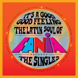 Album Various: It's A Good, Good Feeling (The Latin Soul Of Fania Records: The Singles)