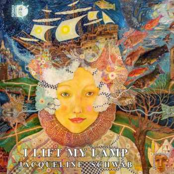 Album Various: Jacqueline Schwab - I Lift My Lamp