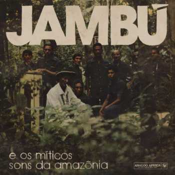 Album Various: Jambú E Os Míticos Sons Da Amazônia