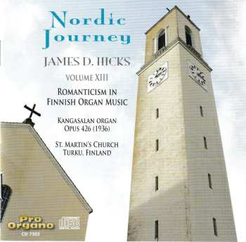Album Various: James D. Hicks - Nordic Journey Vol.13 "romanticism In Finnish Organ Music"
