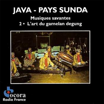 Album Various: Java - Pays Sunda (Musiques Savantes - 2. L'Art Du Gamelan Degung)