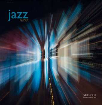 Album Various: Jazz On Vinyl Volume III (Modern Energy Jazz)