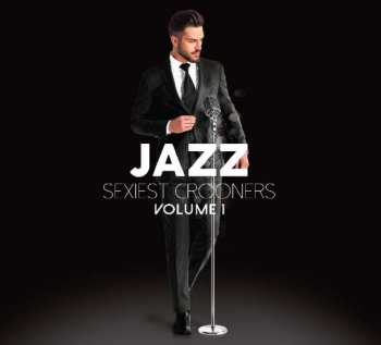 Album Various: Jazz Sexiest Crooners Volume I