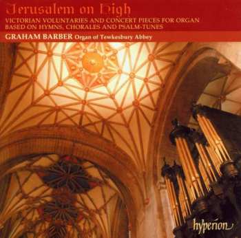 Various: Jerusalem On High (Victorian Voluntaries And Concert Pieces For Organ)