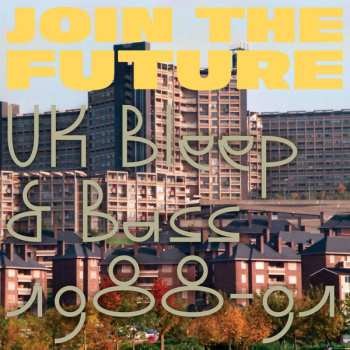Album Various: Join The Future (UK Bleep & Bass 1988-91)