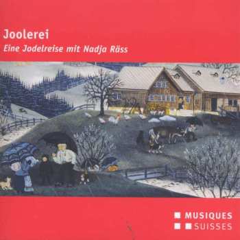 Album Various: Joolerei - Eine Jodelreise Mit Nadja Räss