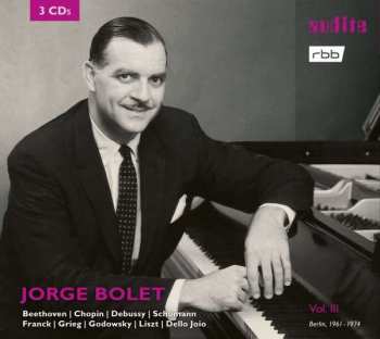 Album Various: Jorge Bolet - Berlin Radio Recordings Vol.3