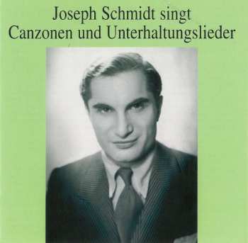 Album Various: Joseph Schmidt - Canzonen & Unterhaltungslieder