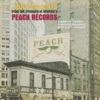 Various: Juicy Delights From The Treasury of Georgia's Peach Records