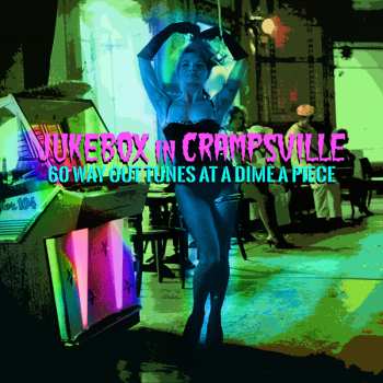 Album Various: Jukebox In Crampsville (60 Way Out Tunes At A Dime Apiece)