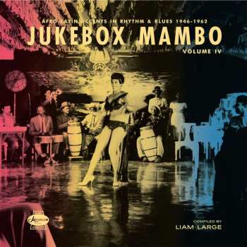 2LP Various: Jukebox Mambo Volume IV: Afro-Latin Accents In Rhythm & Blues 1946-1962 496344
