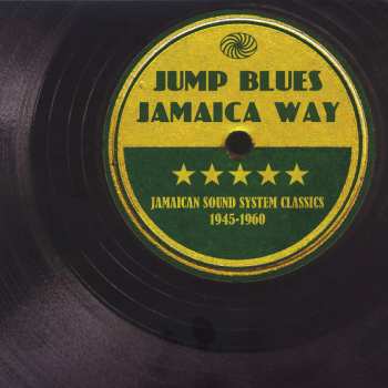 Album Various: Jump Blues Jamaica Way: Jamaican Sound System Classics 1945-1960