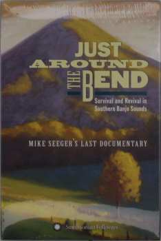 Album Various: Just Around The Bend: Mike Seeger's Last Documentary