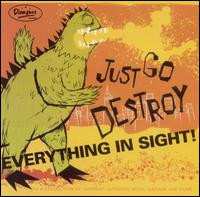 Album Various: Just Go Destroy Everything In Sight!