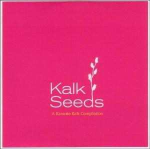Various: Kalk Seeds - A Karaoke Kalk Compilation