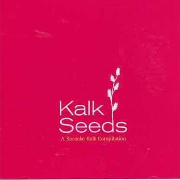 CD Various: Kalk Seeds - A Karaoke Kalk Compilation 515682