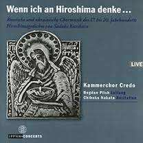 Various: Kammerchor Credo - Wenn Ich An Hiroshima Denke ...
