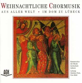 Album Various: Kammerchor Der Musikhochschule Lübeck - Weihnachtliche Chormusik Aus Aller Welt