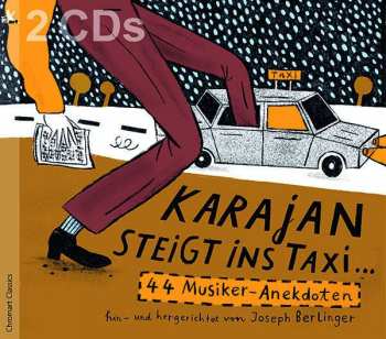 Album Various: Karajan Steigt Ins Taxi... 44 Musikeranekdoten, Hin- Und Hergerichtet Von Joseph Berlinger