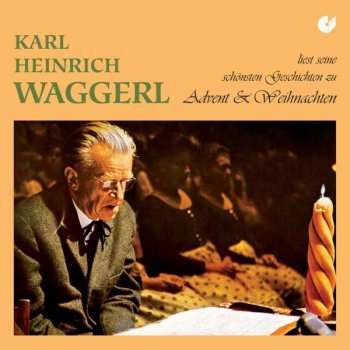 Album Various: Karl Heinrich Waggerl Liest Zu Advent & Weihnachten