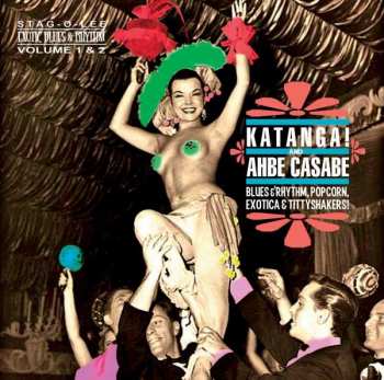 Album Various: Katanga! Ahbe Casabe: Exotic Blues & Rhythm Vol. 1 & 2