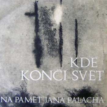 Album Various: Kde Končí Svět (Na Paměť Jana Palacha)