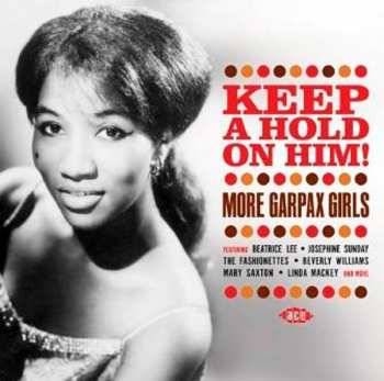 Album Various: Keep A Hold On Him! More Garpax Girls