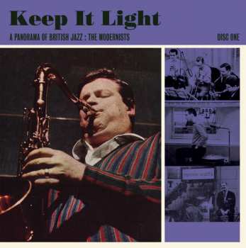 3CD/Box Set Various: Keep It Light A Panorama Of British Jazz : The Modernists 259024