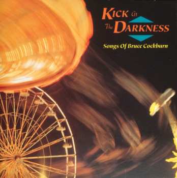 Album Various: Kick At The Darkness (Songs Of Bruce Cockburn)