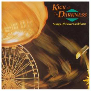 CD Various: Kick At The Darkness (Songs Of Bruce Cockburn) 321673