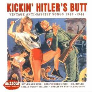 Various: Kickin' Hitler's Butt: Vintage Anti-Fascist Songs 1940-1944
