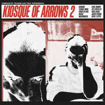Album Various: Kiosque Of Arrows 2 (Compiled By Tolouse Low Trax For Bureau B)