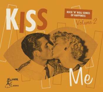 Album Various: Kiss Me - Rock 'N' Roll Songs Of Happiness Volume 2
