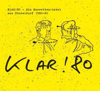 Various: KLAR!80 - Ein Kassetten-Label Aus Düsseldorf 1980-82