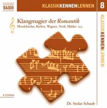 Various: Klassik Kennen Lernen 8:klangmagier Der Romantik