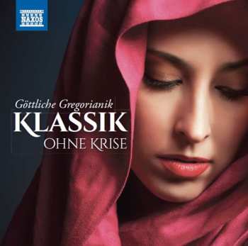 Album Various: Klassik Ohne Krise - Göttliche Gregorianik