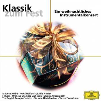 Various: Klassik Zum Fest - Ein Weihnachtliches Instrumentalkonzert