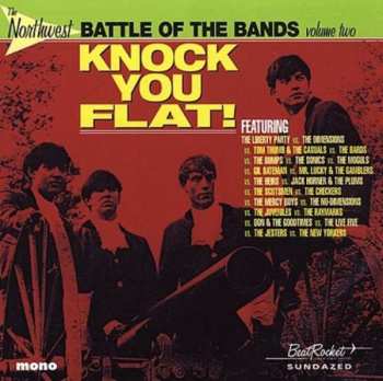 Various: Knock You Flat! (The Northwest Battle Of The Bands Volume Two)