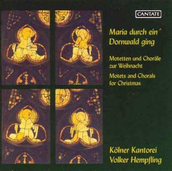 Album Various: Kölner Kantorei - Maria Durch Ein Dornwald Ging