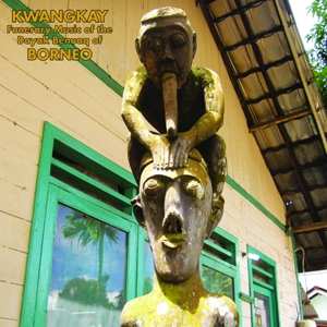 Album Various: Kwangkay - Funerary Music Of The Dayak Benuaq Of Borneo