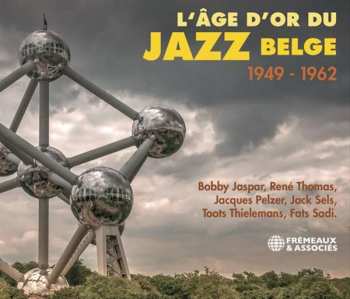 Album Various: L'Âge D'Or Du Jazz Belge 1949-1962