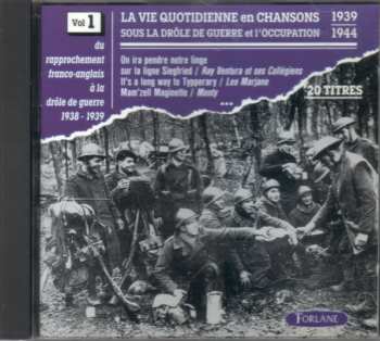 Various: La Vie Quotidienne En Chansons Sous La Drôle de Guerre Et L'Occupation 1939 - 1944 (Vol. 1)