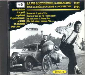 Album Various: La Vie Quotidienne En Chansons Sous La Drôle de Guerre Et L'Occupation 1939 - 1944 (Vol. 5)
