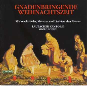 Album Various: Laubacher Kantorei - Gnadenbringenden Weihnachtszeit