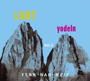 CD Various: Laut Yodeln! Fern-nah-weit Volume 2 519566