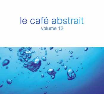 3CD Various: Le Café Abstrait Volume 12 497913