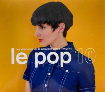 Album Various: Le Pop 10 (Les Chansons De La Nouvelle Scène Française)
