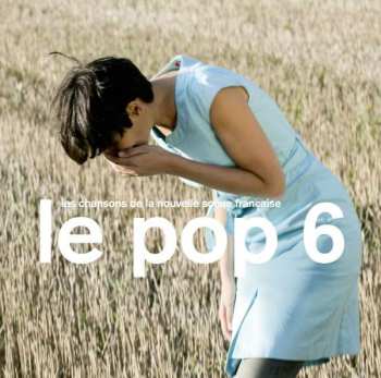 Various: Le Pop 6 Les Chansons De La Nouvelle Scène Française
